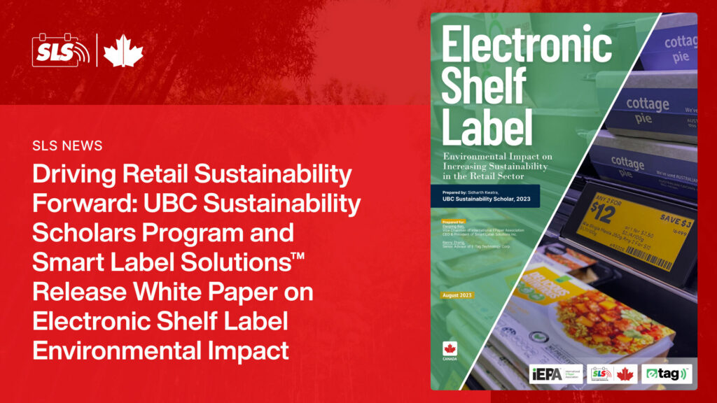 Driving Retail Sustainability Forward: UBC Sustainability Scholars Program and Smart Label Solutions™ Release White Paper on Electronic Shelf Label Environmental Impact